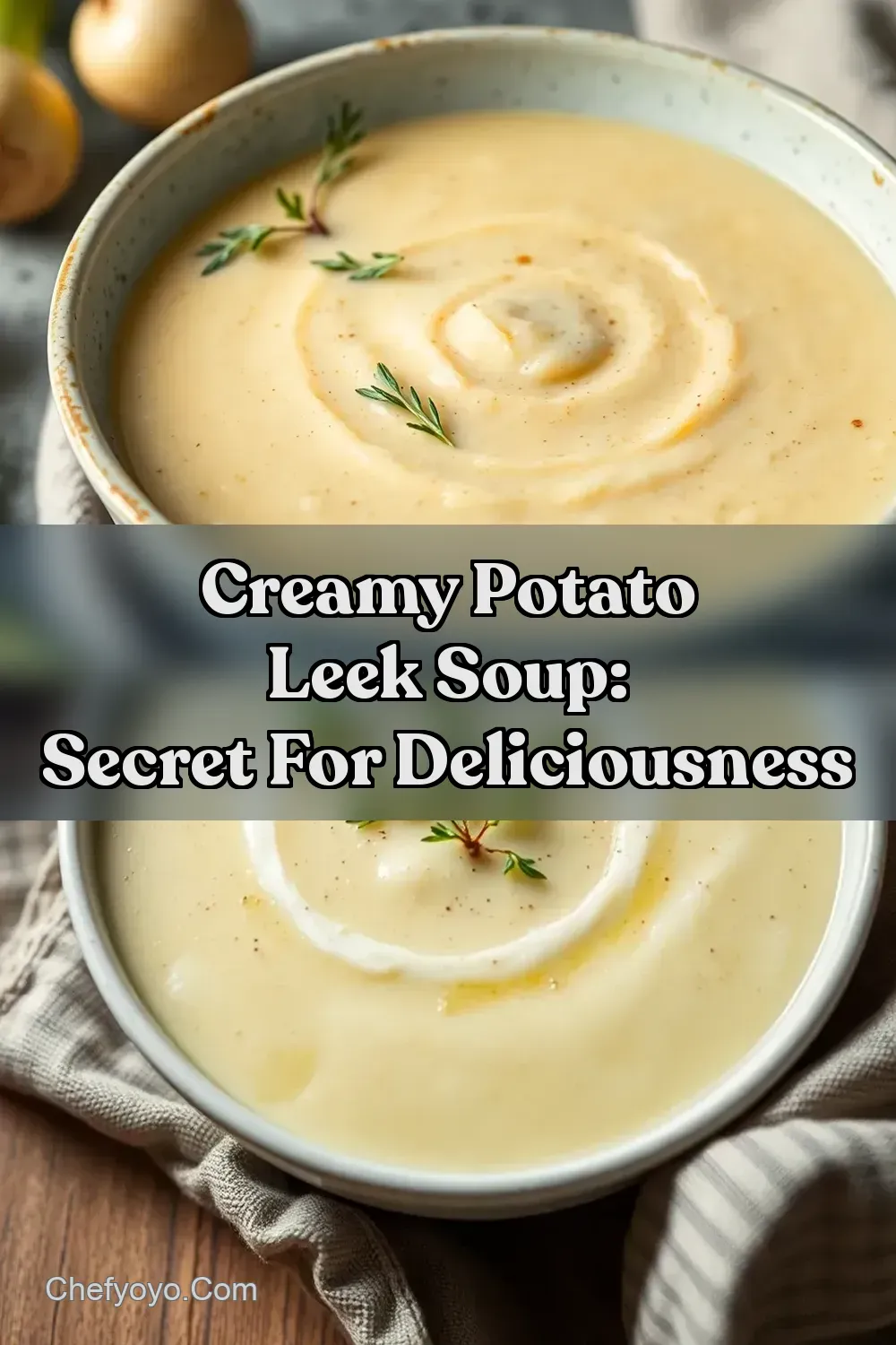 Creamy Potato Leek Soup Recipe: A Hug in a Bowl! - ChefYoyo