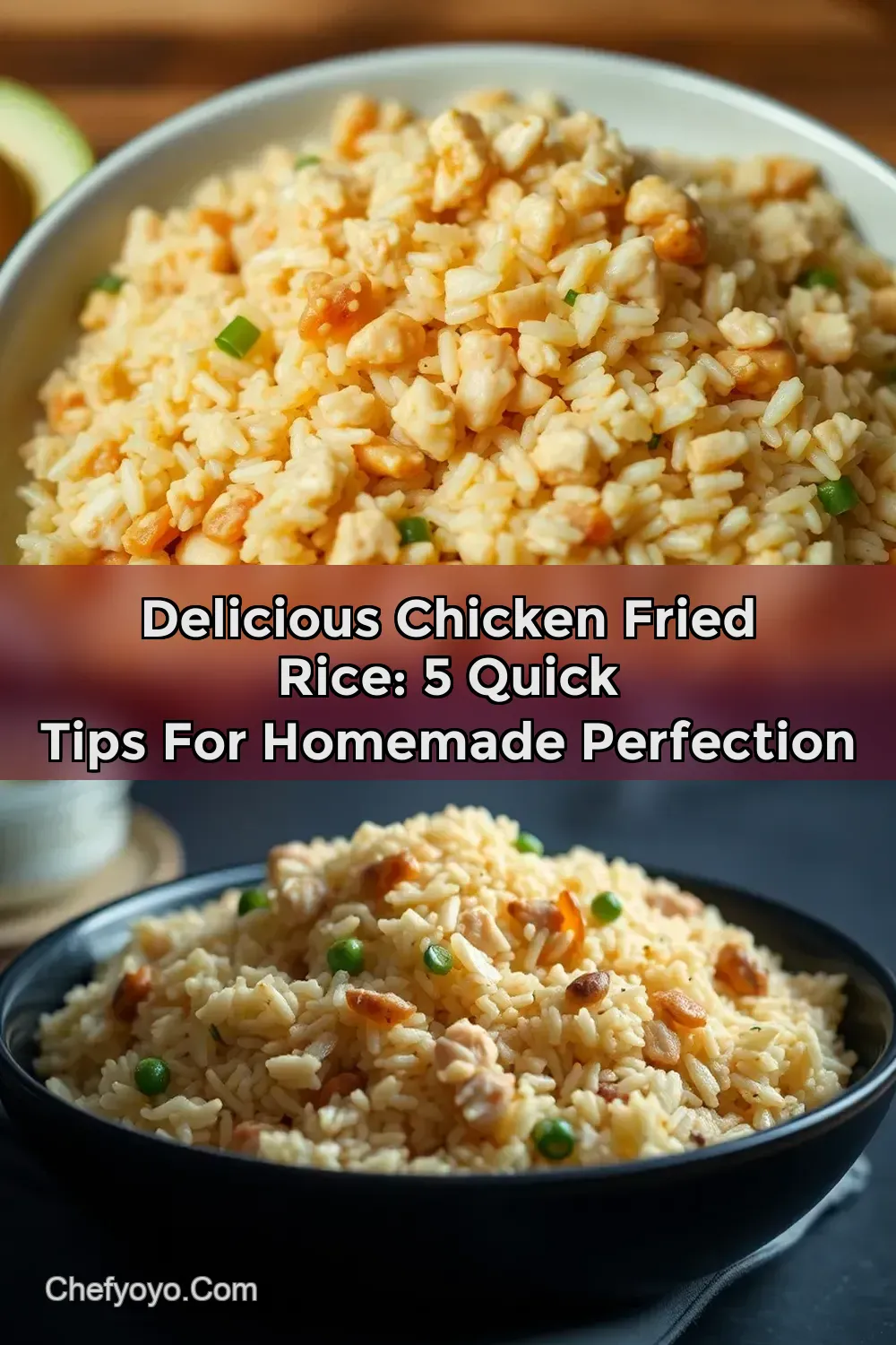Delicious Chicken Fried Rice: 5 Quick Tips for Homemade Perfection