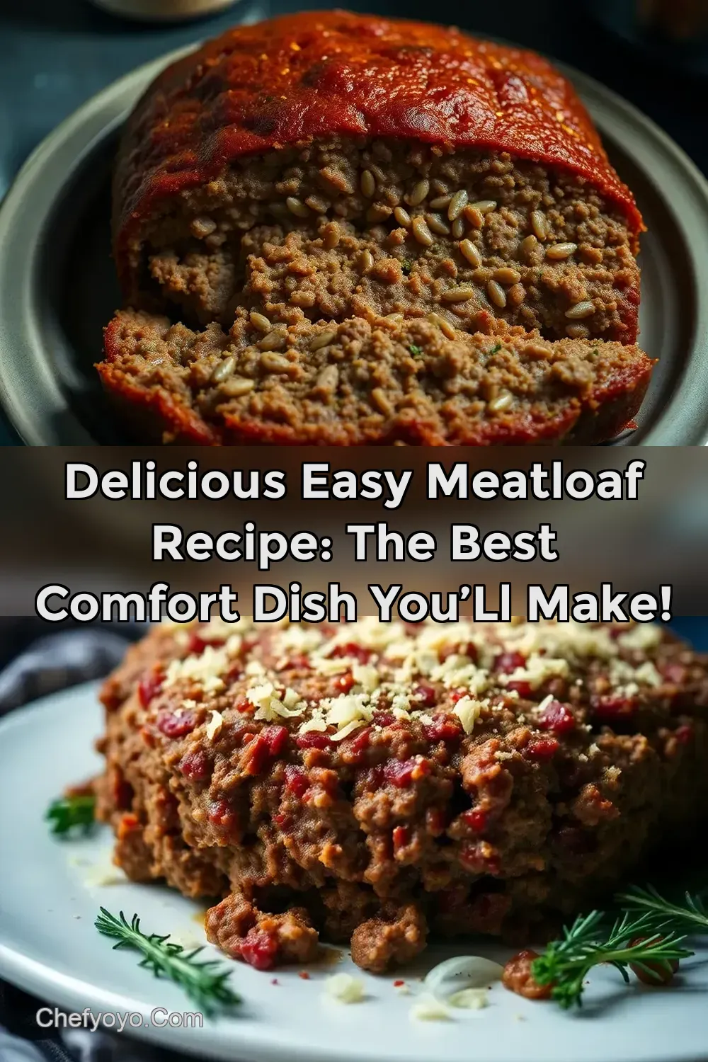 Delicious Easy Meatloaf Recipe: The Best Comfort Dish You’ll Make!