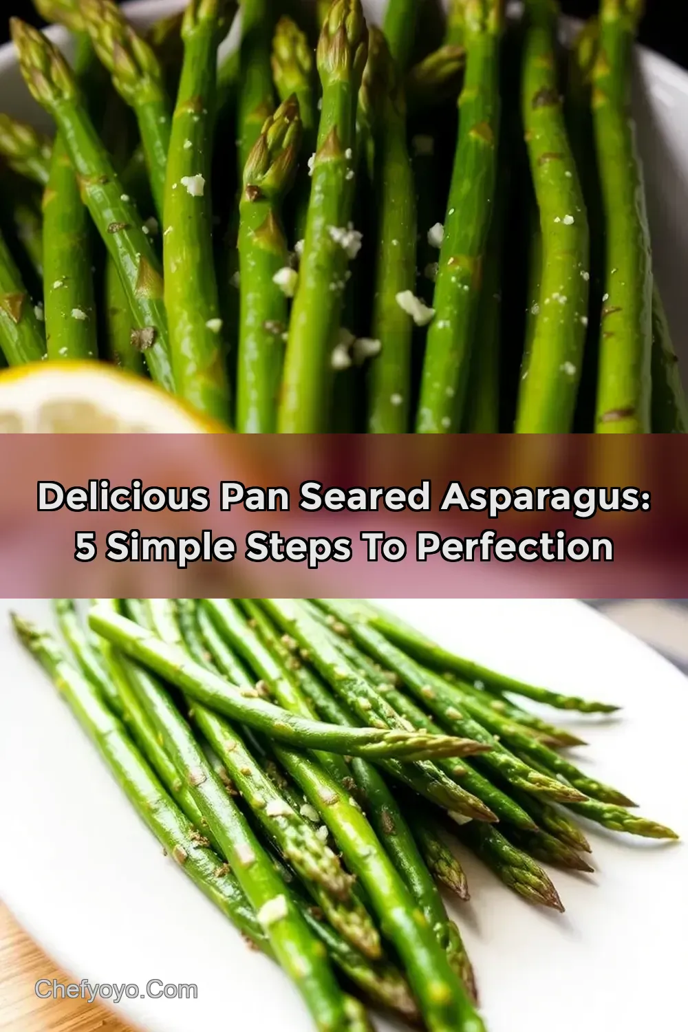 Delicious Pan Seared Asparagus: 5 Simple Steps to Perfection
