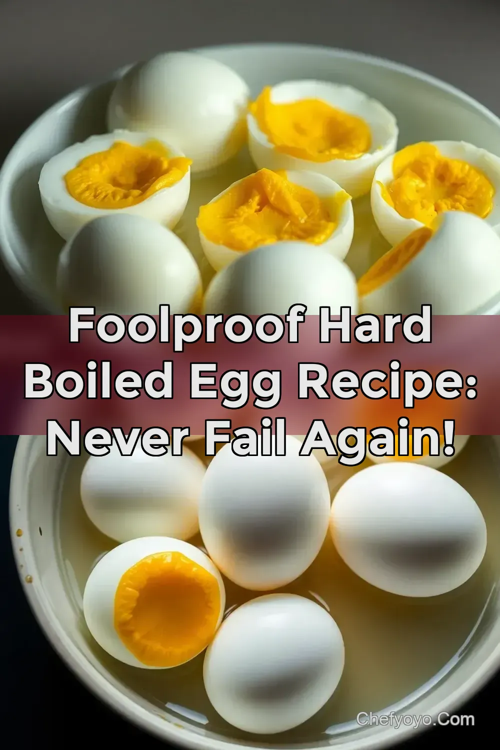 Foolproof Hard Boiled Egg Recipe: Never Fail Again!