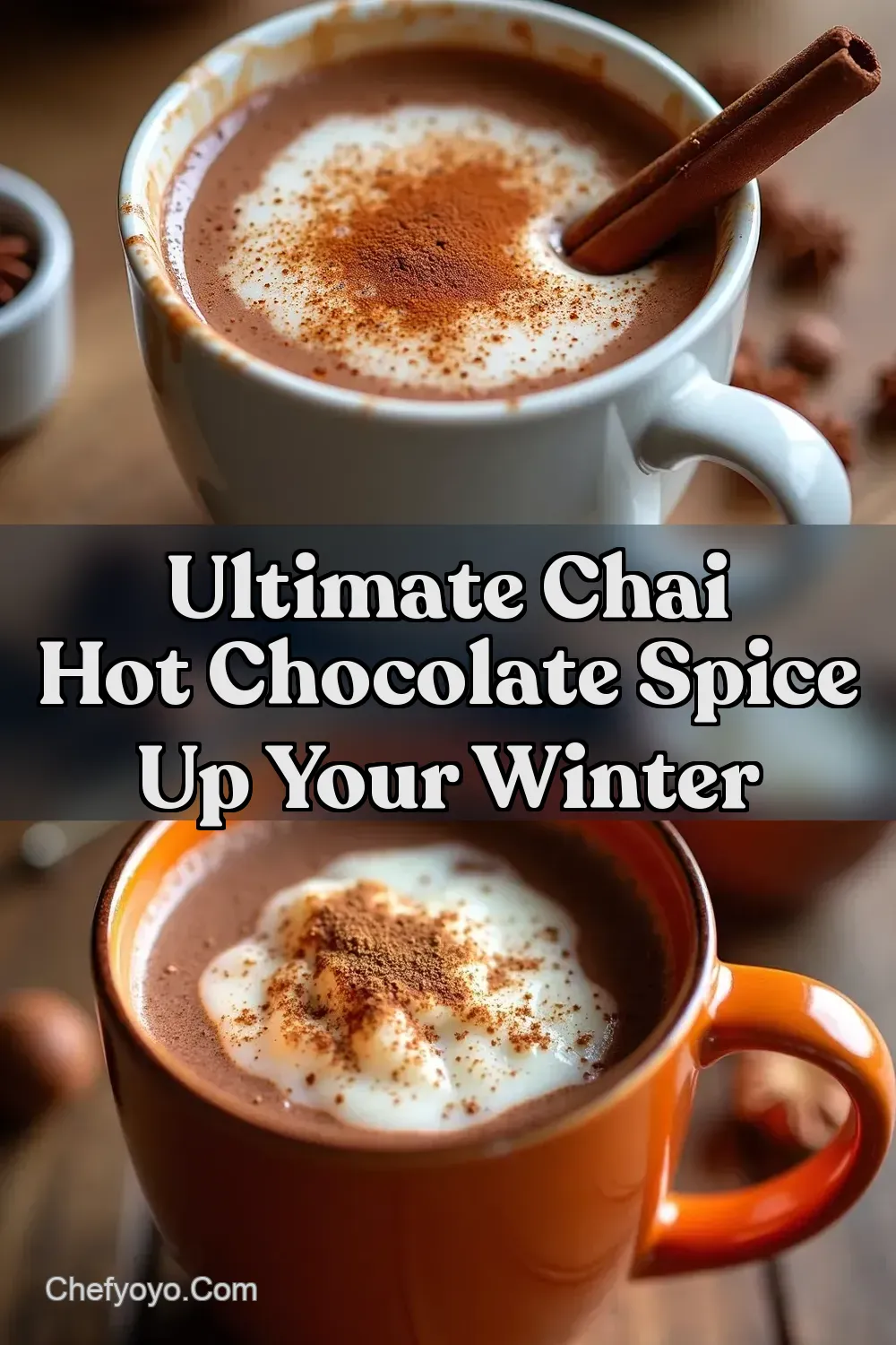 Chai Spiced Hot Chocolate A Hug in a Mug Recipe - ChefYoyo