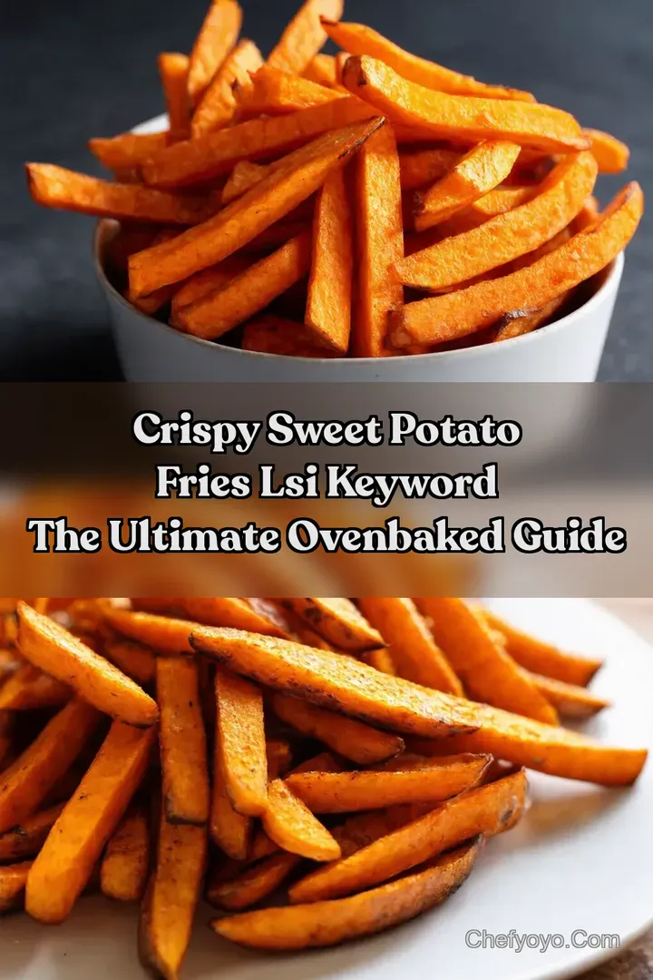 Crispy Sweet Potato Fries LSI keyword The Ultimate OvenBaked Guide : PIN FOR LATER Crispy Sweet Potato Fries LSI keyword The Ultimate OvenBaked Guide