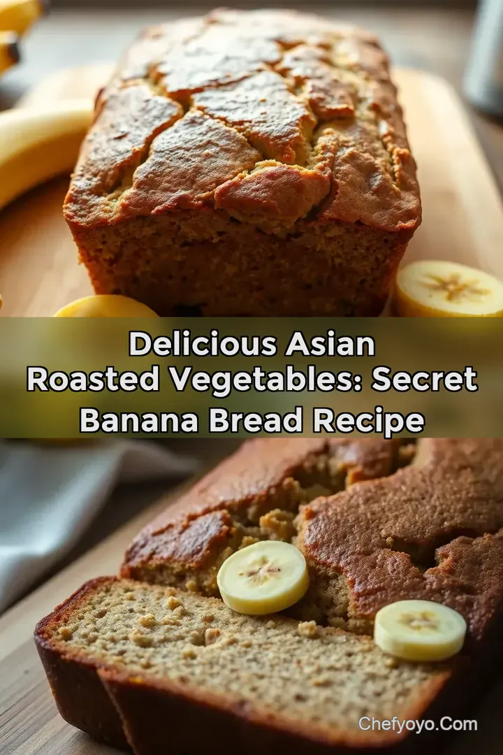 Delicious Asian Roasted Vegetables: Secret Banana Bread Recipe